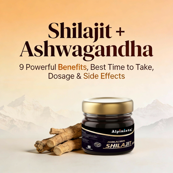Shilajit And Ashwagandha Together: 9 Powerful Benefits, Best Time to Take, Dosage & Side Effects (2026 Guide)